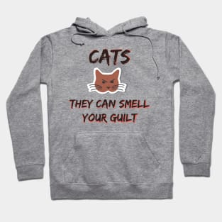 Cats Smell your Guilt Hoodie